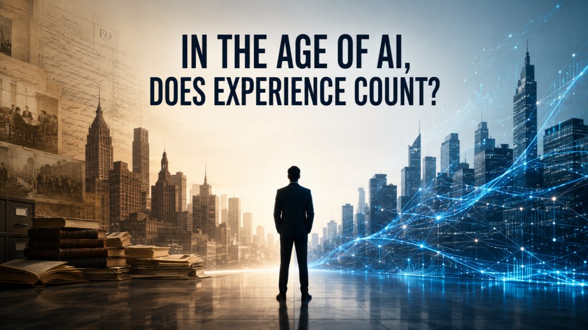 IN THE AGE OF AI, DOES EXPERIENCE COUNT? Part 1 — For Companies